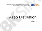 Bài giảng Chem 9: Azeo Distillation