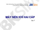 Bài giảng Gas 7: Máy nén khí hai cấp