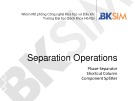 Bài giảng Separation Operations: Phase Separator, Shortcut Column, Component Splitter