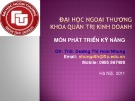 Bài giảng môn Phát triển kỹ năng: Buổi 4 - ThS. Dương Thị Hoài Nhung