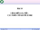 Bài giảng Phần tử tự động: Bài 10 - GV. Vũ Xuân Đức