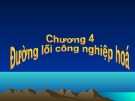 Bài giảng Đường lối cách mạng Đảng Cộng sản Việt Nam - Chương 4: Đường lối công nghiệp hóa