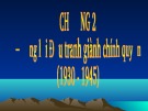 Bài giảng môn Đường lối cách mạng Đảng Cộng sản Việt Nam - Chương 2: Đường lối đấu tranh giành chính quyền (1930 - 1945)