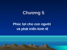 Bài giảng Kinh tế học phát triển - Chương 5: Phúc lợi cho con người  và phát triển kinh tế