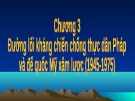 Bài giảng Đường lối cách mạng Đảng Cộng sản Việt Nam - Chương 3: Đường lối kháng chiến chống thực dân Pháp và đế quốc Mỹ xâm lược (1945-1975)