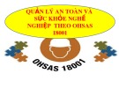 Bài giảng Quản lý an toàn và sức khỏe nghề nghiệp theo OHSAS 18001