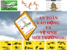 Bài giảng An toàn lao động và vệ sinh môi trường (t2)