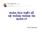 Bài giảng Phân tích thiết kế hệ thống thông tin quản lý: Chương 7 - ThS. Lê Văn Hạnh