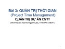 Bài giảng Quản trị dự án công nghệ thông tin - Bài 3: Quản trị thời gian