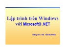 Bài giảng Lập trình trên Windows với Microsoft.NET: Bài 1 - ThS. Trần Bá Nhiệm