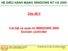 Bài giảng Hệ điều hành mạng Windows NT VÀ 2000: Chủ đề 4 - ThS. Trần Bá Nhiệm