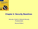 Lecture Security + Guide to Network Security Fundamentals (2th edition) - Chapter 4: Security Baselines