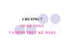 Bài giảng Nguyên lý kế toán - Chương 7: Sổ kế toán và hình thức kế toán (tt)