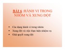 Bài giảng Bài 6: Hành vi trong nhóm và xung đột - Phan Thị Minh Châu