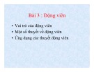 Bài giảng Bài 3: Động viên - Phan Thị Minh Châu