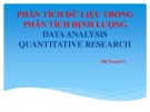 Bài giảng Phân tích dữ liệu trong phân tích định lượng - Data analysis quantitative research - Hồ Thanh Trí