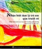 Phân tích tranh của học sinh trường giáo dưỡng - Nhận biết tâm lý trẻ em qua tranh vẽ: Phần 2