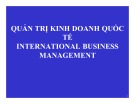 Bài giảng Quản trị kinh doanh quốc tế (International business international business managementmanagement) - Chương 1: Tổng quan về kinh doanh quốc tế