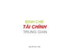 Bài giảng Định giá tài chính trung gian - ThS. Nguyễn Anh Tuấn