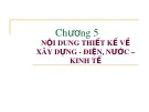 Bài giảng Cơ sở thiết kế nhà máy hóa chất – Chương 5: Nội dung thiết kế về xây dựng, điện - nước, kinh tế