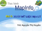 Bài giảng Mapinfo: Bài 5 - ThS. Nguyễn Thị Huyền