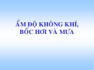 Bài giảng Khí tượng nông nghiệp - Chương 4: Ẩm độ không khí, bốc hơi và mưa