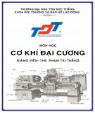 Bài giảng môn học Cơ khí đại cương - ThS. Phạm Tài Thắng