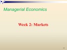 Lecture Managerial economics - Chapter 2: Markets