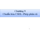 Bài giảng Hệ quản trị cơ sở dữ liệu - Chương 9: Chuẩn hóa CSDL- Phép phân rã