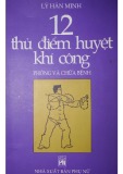 Phòng và chữa bệnh với 12 thủ điểm huyệt khí công