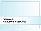 Bài giảng Nhập môn tin học - Chương 3 (phần 1, 2): Microsoft Word 2010