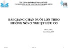 Bài giảng Chăn nuôi lợn theo hướng nông nghiệp hữu cơ