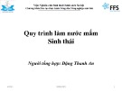 Bài giảng Quy trình làm nước mắm sinh thái - Đặng Thanh An