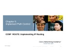 Lecture CCNP Route: Implementing IP Routing - Chapter 5: Implement Path Control