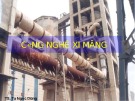 Bài giảng Công nghệ xi măng - TS. Tạ Ngọc Dũng