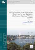 The Comprehensive Urban Development Programme in Hanoi Capital City of the Socialist Republic of Vietnam (HAIDEP): Vol.3 Pilot Projects