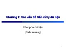 Bài giảng Khai phá dữ liệu (Data mining): Chương 2 - Lê Tiến