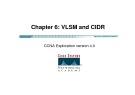 Lecture CCNA Exploration 4.0 (Kỳ 2) - Chapter 6: VLSM and CIDR