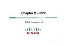 Lecture CCNA Exploration 4.0 (Kỳ 4) - Chapter 2: PPP