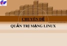 Bài giảng Quản trị mạng Linux - Chương 2: Dịch vụ DHCP Server