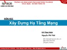 Bài giảng Xây dựng hạ tầng mạng: Bài 1 - Nguyễn Phi Thái