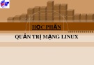 Bài giảng Quản trị mạng Linux - Chương 4: Dịch vụ Printer Server