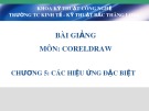 Bài giảng CorelDraw: Chương 5 - Trung cấp KT-KT Bắc Thăng Long