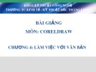 Bài giảng CorelDraw: Chương 4 - Trung cấp KT-KT Bắc Thăng Long