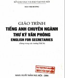 Giáo trình Tiếng Anh chuyên ngành thư ký văn phòng - English for secretaries: Phần 1