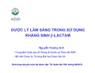 Bài giảng Dược lý lâm sàng trong sử dụng  kháng sinh Lactamlactam - Nguyễn Hoàng Anh