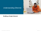 Lecture Building a Simple Network: Understanding Ethernet