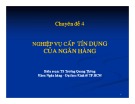 Bài giảng Nghiệp vụ ngân hàng thương mại: Chương 4 - TS. Trương Quang Thông