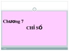 Bài giảng Lý thuyết thống kê - Chương 7: Phương pháp chỉ số