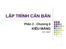 Bài giảng Lập trình căn bản - Chương 6: Kiểu mảng